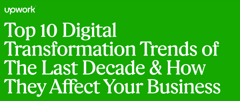 Top 10 Digital Transformation Trends of The Last Decade